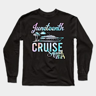 Juneteenth Cruise 2024 Family Friends Vacation Matching Tee Long Sleeve T-Shirt